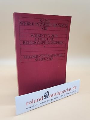 Seller image for Immanuel Kant Werke 8 - Schriften zur Ethik und Religionsphilosophie 2 for sale by Roland Antiquariat UG haftungsbeschrnkt