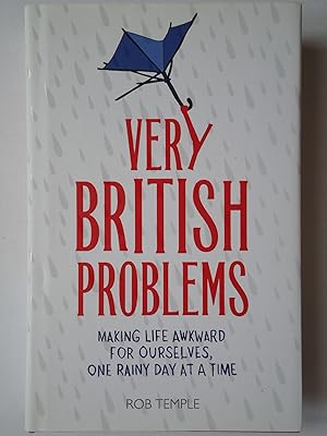 Immagine del venditore per VERY BRITISH PROBLEMS. Making Life Awkward for Ourselves, One Rainy Day at a Time venduto da GfB, the Colchester Bookshop