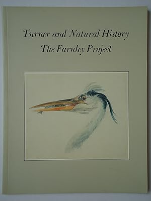 Imagen del vendedor de TURNER AND NATURAL HISTORY. THE FARNLEY PROJECT a la venta por GfB, the Colchester Bookshop