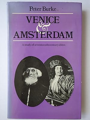 Immagine del venditore per VENICE AND AMSTERDAM. A Study of Seventeenth-Century lites venduto da GfB, the Colchester Bookshop