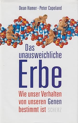 Seller image for Das unausweichliche Erbe Wie unser Verhalten von unseren Genen bestimmt ist for sale by Leipziger Antiquariat