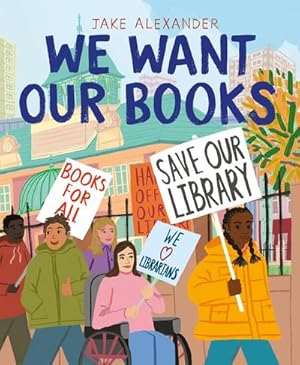 Image du vendeur pour We Want Our Books : Rosa's Fight to Save the Library mis en vente par Smartbuy
