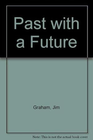 Seller image for Past with a Future for sale by WeBuyBooks