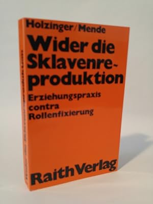 Bild des Verkufers fr Wider die Sklavenreproduktion Erziehungspraxis contra Rollenfixierung zum Verkauf von ANTIQUARIAT Franke BRUDDENBOOKS