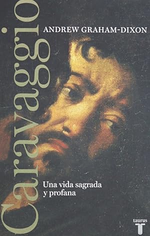 Imagen del vendedor de Caravaggio una vida sagrada y profana a la venta por Librera Alonso Quijano