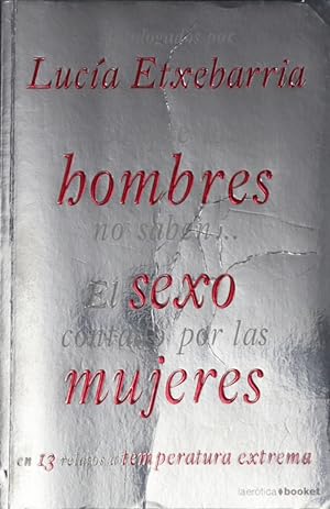 Imagen del vendedor de Lo que los hombres no saben-- el sexo contado por las mujeres a la venta por Librera Alonso Quijano