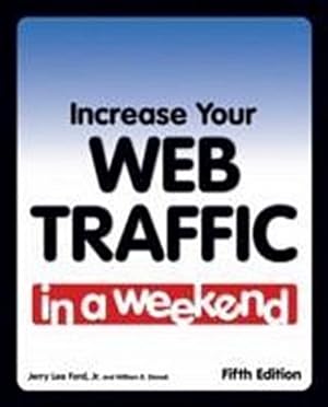 Bild des Verkufers fr Increase Your Web Traffic in a Weekend zum Verkauf von Smartbuy