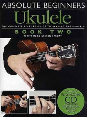 Bild des Verkufers fr Absolute Beginners Ukulele Book 2 (Book and CD) (Book & CD) : Ukulele Book 2 zum Verkauf von Smartbuy