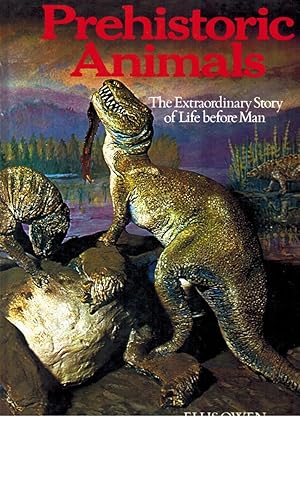 Image du vendeur pour PREHISTORIC ANIMALS The Extraordinary Story of Life before Man mis en vente par Z-A LLC