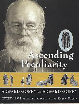 ASCENDING PECULIARITY: EDWARD GOREY ON EDWARD GOREY