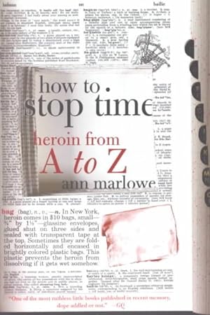 Seller image for How to Stop Time : Heroin from a to Z for sale by GreatBookPrices