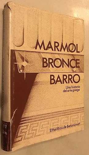 Imagen del vendedor de Marmol, Bronce, Barro: Una Historia Del Arte Griego (Spanish Edition) Hardcover a la venta por Once Upon A Time