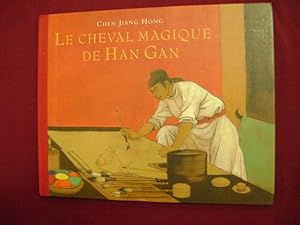 Seller image for Le Cheval Magique de Han Gan. for sale by BookMine