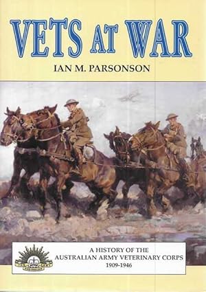 Seller image for Vets At War: A History of the Australian Army Veterinary Corps, 1909-1946 for sale by Leura Books