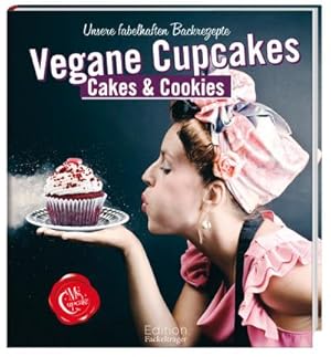 Seller image for Ms Cupcakes Vegane Cupcakes, Cakes & Cookies - Unsere fabelhaften Backrezepte : Cakes & Cookies. Unsere fabelhaften Backrezepte for sale by Smartbuy
