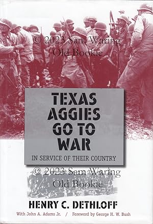 Seller image for Texas Aggies go to war: in service of their country (Centennial Series of the Association of Former Students, Texas A.& M.University): No. 104 for sale by Old Bookie