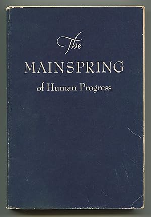 Imagen del vendedor de The Mainspring of Human Progress a la venta por Between the Covers-Rare Books, Inc. ABAA