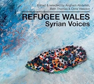 Imagen del vendedor de Refugee Wales : Syrian Voices a la venta por GreatBookPrices