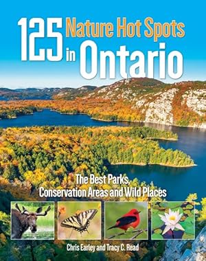 Seller image for 125 Nature Hot Spots in Ontario : The Best Parks, Conservation Areas and Wild Places for sale by GreatBookPrices