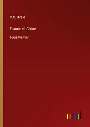 Imagen del vendedor de France et Chine : Tome Premier a la venta por AHA-BUCH GmbH