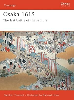 Bild des Verkufers fr Osprey - Osaka 1614-15: The Last Battle of the Samurai (Campaign, Band 170) zum Verkauf von Allguer Online Antiquariat