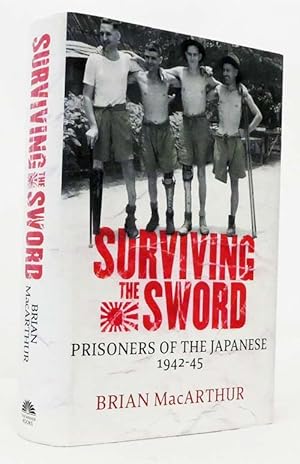 Bild des Verkufers fr Surviving the Sword. Prisoners of the Japanese 1942-45 zum Verkauf von Adelaide Booksellers