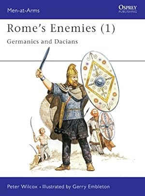 Imagen del vendedor de Osprey - Rome's Enemies (1): Germanics and Dacians (Men-at-Arms, Band 129) a la venta por Allguer Online Antiquariat