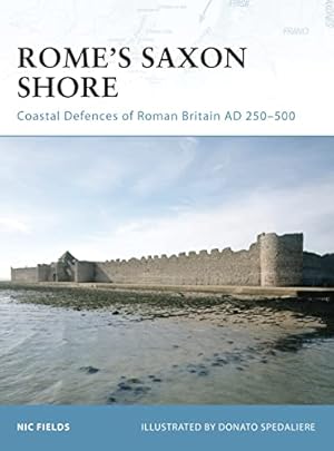 Bild des Verkufers fr Rome's Saxon Shore: Coastal Defences of Roman Britain AD 250-500 (Fortress, Band 56) zum Verkauf von Allguer Online Antiquariat