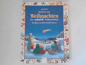 Seller image for Ein Fest wie Weihnachten : das UNICEF-Weihnachtsbuch. Jutta Radel. Mit farb. Bildern von Marlis Scharff-Kniemeyer for sale by ANTIQUARIAT FRDEBUCH Inh.Michael Simon