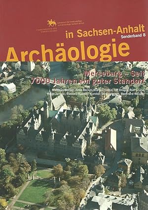 Bild des Verkufers fr Merseburg - seit 7000 Jahren ein guter Standort. Landesamt fr Denkmalpflege und Archologie Sachsen-Anhalt, Landesmuseum fr Vorgeschichte. Matthias Becker . Hrsg. von Harald Meller / Archologie in Sachsen-Anhalt / Sonderband ; 8. zum Verkauf von Lewitz Antiquariat