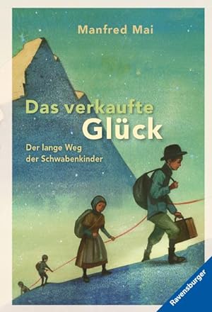 Immagine del venditore per Das verkaufte Glck : Der lange Weg der Schwabenkinder venduto da Smartbuy