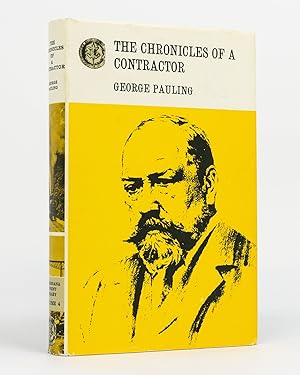 The Chronicles of a Contractor. Being the Autobiography of the late George Pauling
