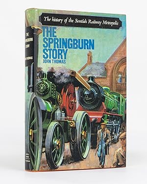 The Springburn Story. The History of the Scottish Railway Metropolis
