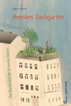 Bild des Verkufers fr Henrikes Dachgarten Das Wunder auf der Krummen Sieben zum Verkauf von primatexxt Buchversand