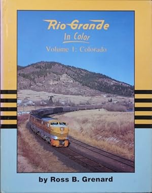 RIO GRANDE IN COLOR Volume 1 : Colorado