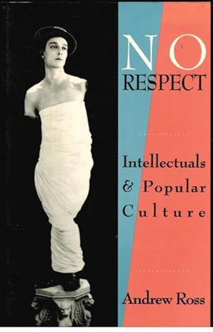 No Respect: Intellectuals and Popular Culture