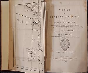 Notes on Central America: Particularly the states of Honduras and San Salvador; their geography, ...