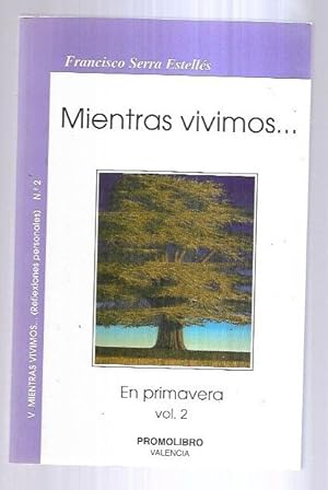 Seller image for MIENTRAS VIVIMOS. EN PRIMAVERA. VOL. 2 for sale by Desvn del Libro / Desvan del Libro, SL
