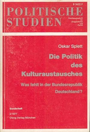 Seller image for Die Politik des Kulturaustausches : Was fehlt in der Bundesrepublik Deutschland?. Politische Studien / Sonderheft ; 1977,2 for sale by Versandantiquariat Nussbaum