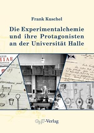 Bild des Verkufers fr Die Experimentalchemie und ihre Protagonisten an der Universitt Halle zum Verkauf von AHA-BUCH GmbH