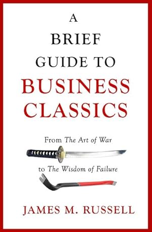 Bild des Verkufers fr A Brief Guide to Business Classics : From The Art of War to The Wisdom of Failure zum Verkauf von AHA-BUCH GmbH