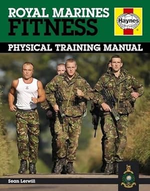 Immagine del venditore per Royal Marines Fitness Manual: Physical Training Manual (Haynes Manual) New Ed venduto da WeBuyBooks