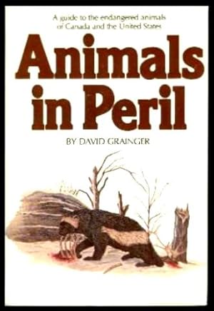 ANIMALS IN PERIL - A Guide to the Endangered Animals of Canada and the United States