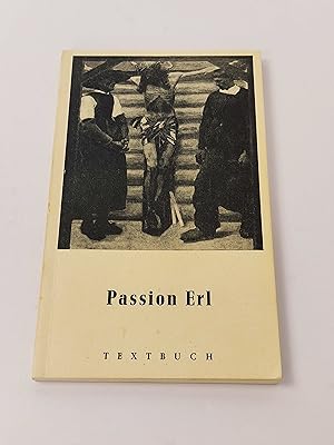 Imagen del vendedor de Passion Erl. Textbuch. Neubearb. des Angerer-Textes durch Maria Luise Thurmayr, geb. Mumelter a la venta por BcherBirne