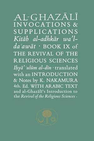 Seller image for Al-Ghazali on Invocations and Supplications: Book IX of the Revival of the Religious Sciences for sale by moluna