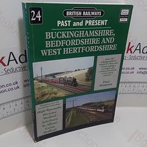 Image du vendeur pour Buckinghamshire, Bedfordshire and West Hertfordshire (British Railways Past and Present Series, No. 24) mis en vente par BookAddiction (ibooknet member)