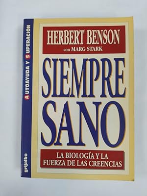 Seller image for SIEMPRE SANO. LA BIOLOGIA Y LA FUERZA DE LAS CREENCIAS. for sale by TraperaDeKlaus