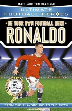 Bild des Verkufers fr Be Your Own Football Hero: Ronaldo (Ultimate Football Heroes - the No. 1 football series) : Collect them all! zum Verkauf von Smartbuy