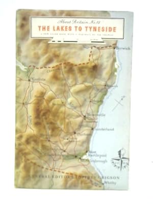 Imagen del vendedor de The Lakes to Tyneside (About Britain series;no.10) a la venta por World of Rare Books