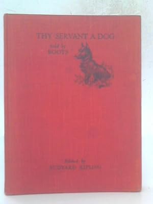 Imagen del vendedor de Thy Servant A Dog - Told By Boots a la venta por World of Rare Books